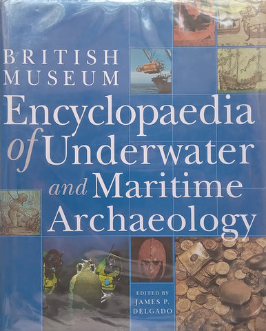 Encyclopaedia of Underwater and Maritime Archaeology | James P. Delgado (Ed.)