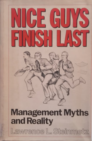 Nice Guys Finish Last: Management Myths and Reality (Signed by Author) | Lawrence L. Steinmetz