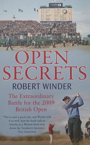 Open Secrets: The Extraordinary Battle for the 2009 British Open | Robert Winder