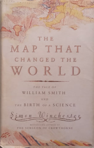 The Map That Changed the World: The Tale of William Smith and the Birth of Science | Simon Wincester