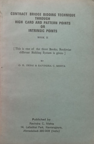 Elements of Modern Contract Bridge, or Primer of Card Points and Pattern Points or Intrinsic Points (Book II) | G. R. Desai & Ravindra C. Metha