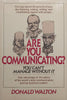 Are You Communicating? You Can’t Manage Without It | Donald Walton