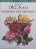 Traditional Old Roses and How to Grow Them | Roger Phillips & Martyn Rix