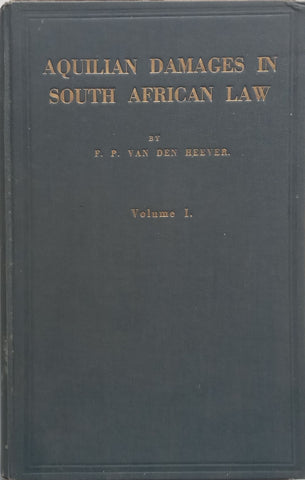 Aquilian Damages in South African Law, Vol. 1 (with Supplement) | F. P. van den Heever