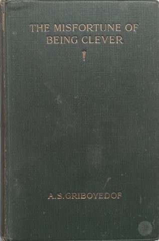 The Misfortune of Being Clever: Comedy in Four Acts | A. S. Griboyedof