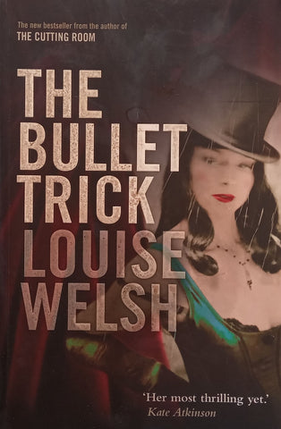 The Bullet Trick | Louise Welsh