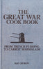 The Great War Cook Book: From Trench Pudding to Carrot Marmalade | May Byron