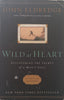 Wild at Heart: Discovering the Secret of a Man’s Soul | John Eldredge