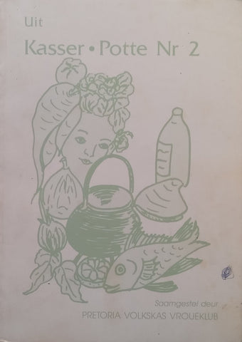 Uit Kasser Potte Nr. 2 (Afrikaans, Pretoria Volkskas Vroueklub)