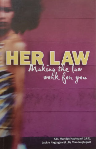 Her Law: Making the Law Work for You | Marilize Nagtegaal, et al.