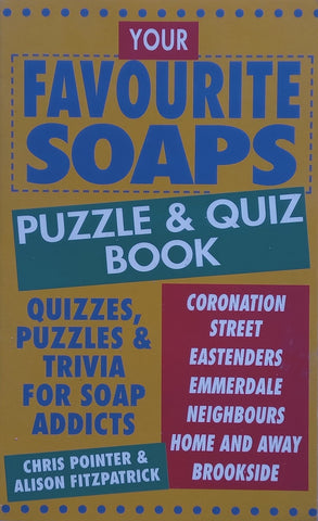 Your Favourite Soaps: Puzzle & Quiz Book | Chris Pointer &amp; Alison Fitzpatrick