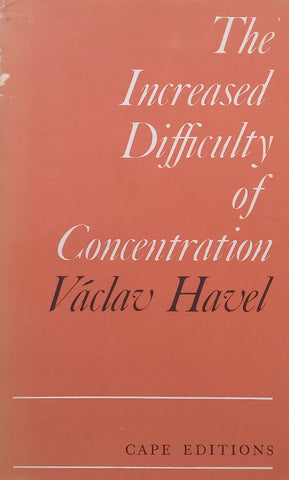 The Increased Difficulty of Concentration | Vaclav Havel