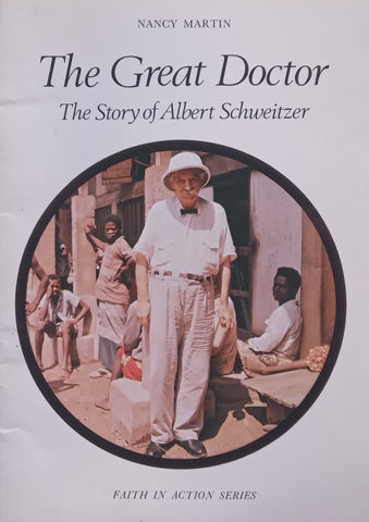 The Great Doctor: The Story of Albert Schweitzer (Faith in Action Series) | Nancy Martin