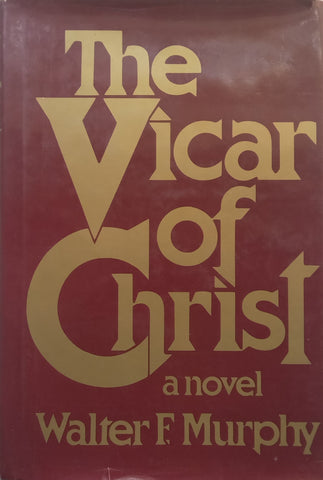 The Vicar of Christ: A Novel | Walter F. Murphy