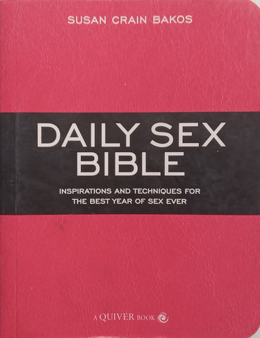 Daily Sex Bible: Inspiration and Techniques for the Best Year of Sex Ever | Susan Crain Bakos