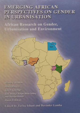 Emerging African Perspectives on Gender in Urbanisation: African Research on Gender, Urbanisation and the Environment | Zarina Ishani & Davinder Lamba (Eds.)