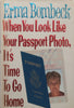 When You Look Like Your Passport Photo, It’s Time to Go Home (Hardcover) | Erma Bombeck