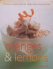 Oranges & Lemons: Fabulous Recipes with the Tangy Taste of Citrus Fruit | Coralie Dorman