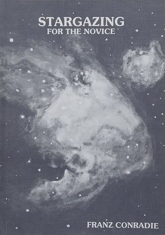 Stargazing for the Novice | Franz Conradie