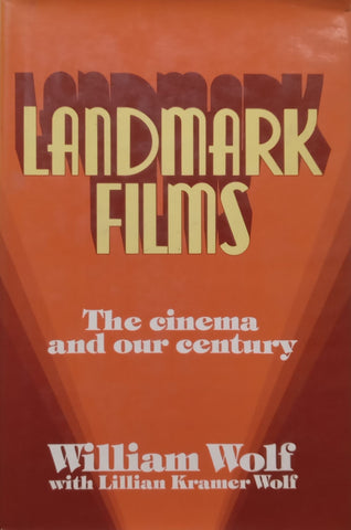 Landmark Films: The Cinema and Our Century | William Wolf & Lillian Kramer Wolf