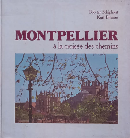 Montpellier a la Croisee des Chemins (French) | Bob ter Schiphorst & Kurt Brenner