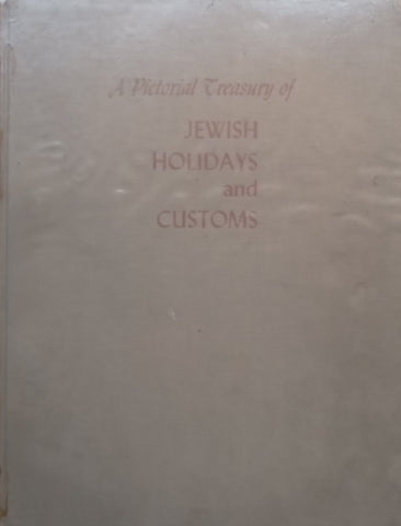 A Pictorial Treasury of Jewish Holidays and Customs | Morris Epstein