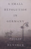 A Small Revolution in Germany (Proof Copy) | Philip Hensher