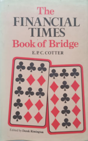 The Financial Times Book of Bridge | E. P. C. Cotter