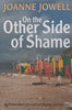 On the Other Side of Shame: An Extraordinary Account of Adoption and Reunion | Joanne Jowell