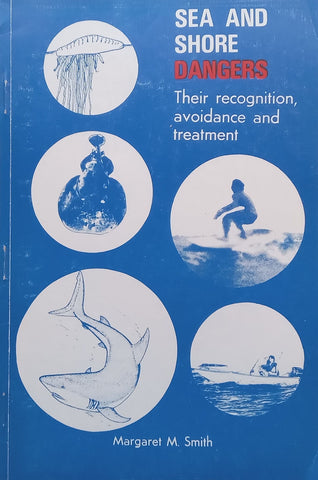 Sea and Shore Dangers: Their Recognition, Avoidance and Treatment | Margaret M. Smith