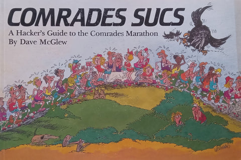 Comrades Sucs: A Hacker’s Guide to the Comrades Marathon | Dave McGlew