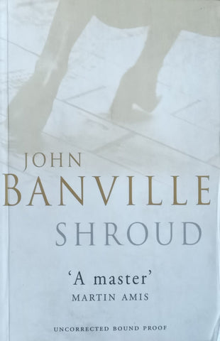 Shroud (Proof Copy) | John Banville