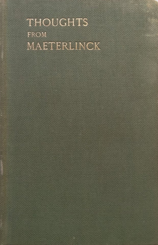 Thoughts from Maeterlinck (Published 1903) | Maurice Maeterlinck