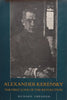 Alexander Kerensky: The First Love of the Revolution | Richard Abraham