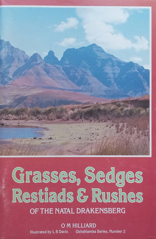 Grasses, Sedges, Restiads & Rushes of the Natal Drakensberg | O. M. Hilliard