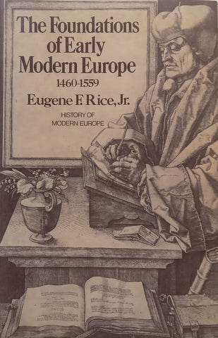 The Foundations of Early Modern Europe, 1640-1559 | Eugene F. Rice, Jr.