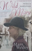 Wild Mary: A Life of Mary Wesley | Patrick Marnham