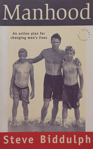 Manhood: An Action Plan for Changing Men’s Lives (Inscribed by Author) | Steve Biddulph