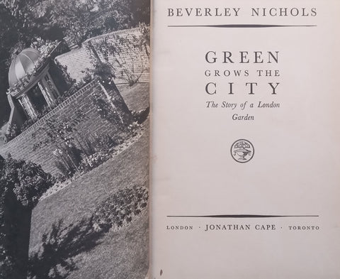 Green Grows the City: The Story of a London Garden | Beverley Nichols