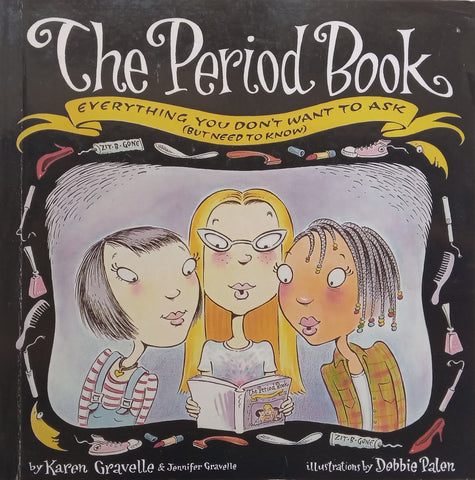 The Period Book: Everything You Don’t Want to Ask (But Need to Know) | Karen &amp; Jennifer Gravelle