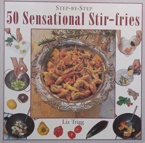 50 Sensational Stir-Fries | Liz Trigg