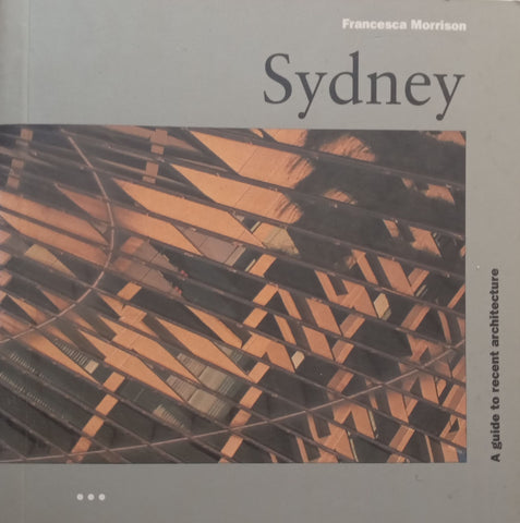 Sydney: A Guide to Recent Architecture | Francesca Morrison