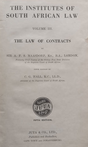 The Institutes of South African Law, Vol. III: The Law of Contracts (5th Ed.) | A.F.S. Maasdorp & C.G. Hall