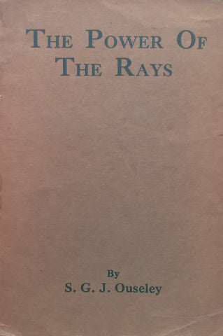 The Power of Rays: The Science of Colour-Healing | S. G. J. Ouseley