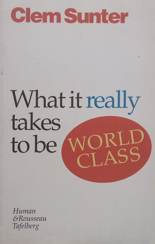 What It Really Takes to be World Class | Clem Sunter