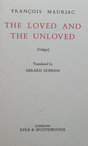 The Loved and the Unloved (First English Edition, 1953) | Francois Mauriac