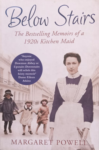 Below Stairs: The Bestselling Memoirs of a 1920’s Kitchen Maid | Margaret Powell