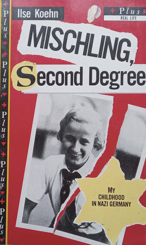 Mischling, Second Degree: My Childhood in Nazi Germany | Ilse Koehn