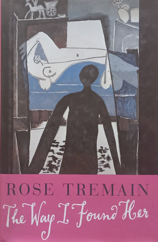 The Way I Found Her | Rose Tremain