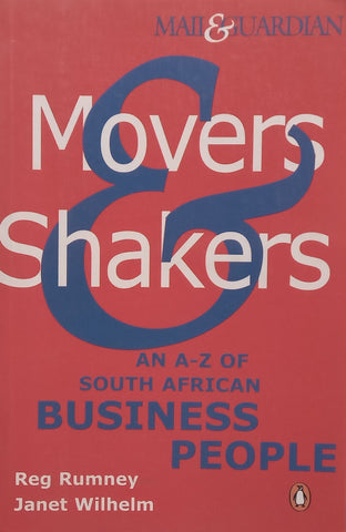 Movers & Shakers: An A-Z of South African Business People | Reg Rumney & Janet Wilhelm